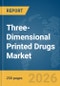 Three-Dimensional (3D) Printed Drugs Market Report 2026 - Product Thumbnail Image