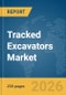 Tracked Excavators Market Report 2026 - Product Thumbnail Image