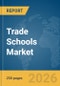 Trade Schools Market Report 2026 - Product Thumbnail Image