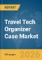 Travel Tech Organizer Case Market Report 2026 - Product Thumbnail Image