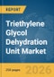 Triethylene Glycol (TEG) Dehydration Unit Market Report 2026 - Product Thumbnail Image