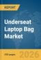 Underseat Laptop Bag Market Report 2026 - Product Image