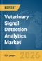 Veterinary Signal Detection Analytics Market Report 2026 - Product Thumbnail Image