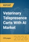 Veterinary Telepresence Carts With AI Market Report 2026 - Product Thumbnail Image