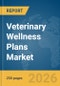 Veterinary Wellness Plans Market Report 2026 - Product Image