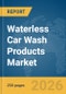 Waterless Car Wash Products Market Report 2026 - Product Thumbnail Image