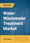 Water-Wastewater Treatment Market Report 2026 - Product Thumbnail Image