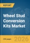 Wheel Stud Conversion Kits Market Report 2026 - Product Thumbnail Image