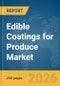 Edible Coatings for Produce Market Report 2026 - Product Thumbnail Image