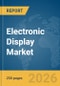 Electronic Display Market Report 2026 - Product Image