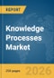 Knowledge Processes Market Report 2026 - Product Thumbnail Image