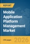 Mobile Application Platform Management Market Report 2026 - Product Thumbnail Image