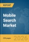 Mobile Search Market Report 2026 - Product Thumbnail Image