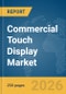 Commercial Touch Display Market Report 2026 - Product Image