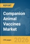 Companion Animal Vaccines Market Report 2026 - Product Thumbnail Image