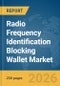 Radio Frequency Identification (RFID) Blocking Wallet Market Report 2026 - Product Thumbnail Image