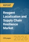 Reagent Localization and Supply Chain Resilience Market Report 2026 - Product Thumbnail Image