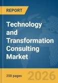 Technology and Transformation Consulting Market Report 2026- Product Image