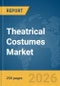 Theatrical Costumes Market Report 2026 - Product Thumbnail Image