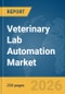 Veterinary Lab Automation Market Report 2026 - Product Thumbnail Image
