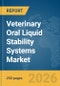Veterinary Oral Liquid Stability Systems Market Report 2026 - Product Thumbnail Image
