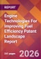 Engine Technologies For Improving Fuel Efficiency Patent Landscape Report - Product Thumbnail Image