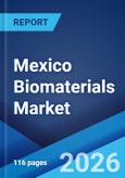 Mexico Biomaterials Market Size, Share, Trends and Forecast by Type, Application, and Region, 2026-2034- Product Image