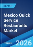 Mexico Quick Service Restaurants Market Size, Share, Trends and Forecast by Cuisine, Outlet, Location, and Region, 2026-2034- Product Image