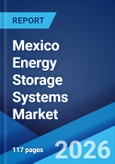 Mexico Energy Storage Systems Market Size, Share, Trends and Forecast by Technology, Application, End User, and Region, 2026-2034- Product Image