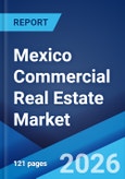 Mexico Commercial Real Estate Market Size, Share, Trends and Forecast by Type, End Use, and Region, 2026-2034- Product Image