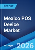 Mexico POS Device Market Size, Share, Trends and Forecast by Component, Terminal Type, Industry Vertical, and Region, 2026-2034- Product Image