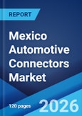 Mexico Automotive Connectors Market Size, Share, Trends and Forecast by Connection Type, Connector Type, System Type, Vehicle Type, Application, and Region, 2026-2034- Product Image