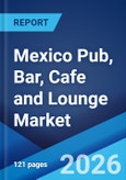Mexico Pub, Bar, Cafe and Lounge Market Size, Share, Trends and Forecast by Outlet Type, Ownership, Pricing, and Region, 2026-2034- Product Image