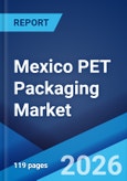 Mexico PET Packaging Market Size, Share, Trends and Forecast by Packaging Type, Form, Pack Type, Filling Technology, End User, and Region, 2026-2034- Product Image