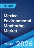 Mexico Environmental Monitoring Market Size, Share, Trends and Forecast by Component, Product Type, Sampling Method, Application, and Region, 2026-2034- Product Image