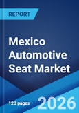 Mexico Automotive Seat Market Size, Share, Trends and Forecast by Material Type, Seat Type, Vehicle Type, Vehicle Energy Source, and Region, 2026-2034- Product Image