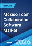 Mexico Team Collaboration Software Market Size, Share, Trends and Forecast by Component, Software Type, Deployment Mode, Industry Vertical, and Region, 2026-2034- Product Image