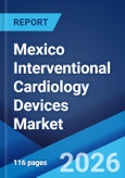 Mexico Interventional Cardiology Devices Market Size, Share, Trends and Forecast by Product, End User, and Region, 2026-2034- Product Image