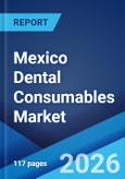 Mexico Dental Consumables Market Size, Share, Trends and Forecast by Product, Treatment, Material, End User, and Region, 2026-2034- Product Image