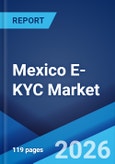 Mexico E-KYC Market Size, Share, Trends and Forecast by Product, Deployment Mode, End User, and Region, 2026-2034- Product Image
