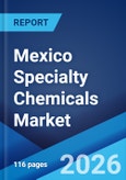 Mexico Specialty Chemicals Market Size, Share, Trends and Forecast by Type and Region, 2026-2034- Product Image