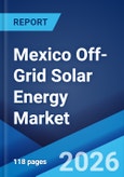 Mexico Off-Grid Solar Energy Market Size, Share, Trends and Forecast by End User and Region, 2026-2034- Product Image
