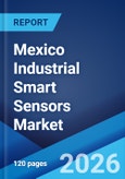 Mexico Industrial Smart Sensors Market Size, Share, Trends and Forecast by Type, End User, and Region, 2026-2034- Product Image