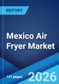 Mexico Air Fryer Market Size, Share, Trends and Forecast by Product Type, Technology, Sales Channel, End Use, and Region, 2026-2034- Product Image