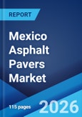 Mexico Asphalt Pavers Market Size, Share, Trends and Forecast by Type, Paving Range, and Region, 2026-2034- Product Image
