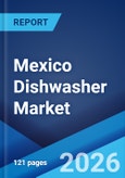 Mexico Dishwasher Market Size, Share, Trends and Forecast by Product Type, Distribution Channel, End User, and Region, 2026-2034- Product Image