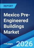 Mexico Pre-Engineered Buildings Market Size, Share, Trends and Forecast by Product, End User, and Region, 2026-2034- Product Image