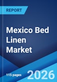 Mexico Bed Linen Market Size, Share, Trends and Forecast by Type, Application, Distribution Channel, and Region, 2026-2034- Product Image
