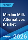 Mexico Milk Alternatives Market Size, Share, Trends and Forecast by Source, Flavor, Packaging, Distribution Channel, and Region, 2026-2034- Product Image
