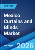 Mexico Curtains and Blinds Market Size, Share, Trends and Forecast by Material Type, Product Type, Application, Distribution Channel, and Region, 2026-2034- Product Image